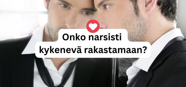 Onko Narsisti Kykenevä Rakastamaan? - Vapaaksinarsistista.fi